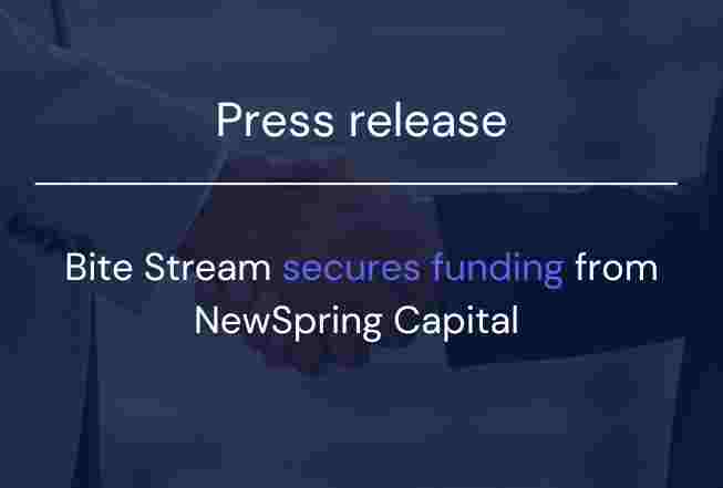 Press Release: Bite Stream secures funding from NewSpring Capital